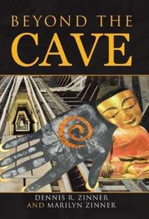 Beyond the Cave de Dennis R Zinner