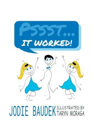 Pssst . . . It Worked! de Jodie Baudek