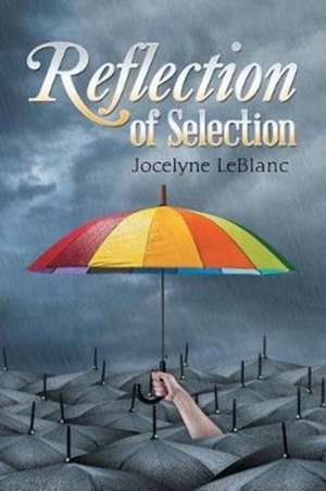 Reflection of Selection de Jocelyne LeBlanc