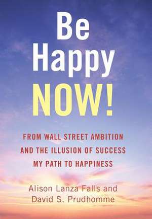 Be Happy Now! de Alison Lanza Falls