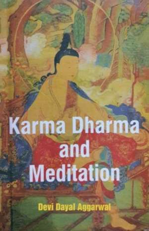 Karma Dharma and Meditation de Devi Dayal Aggarwal