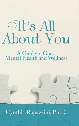 It's All About You de Ph. D. Cynthia Rapazzini