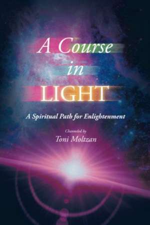 A Course in Light de Toni Moltzan