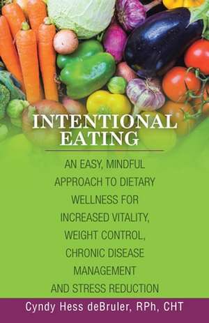 Intentional Eating de Cyndy Hess Debruler Rph Cht