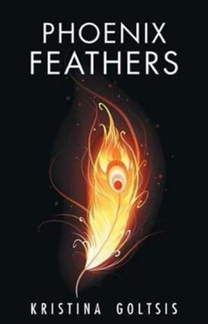 Phoenix Feathers de Kristina Goltsis