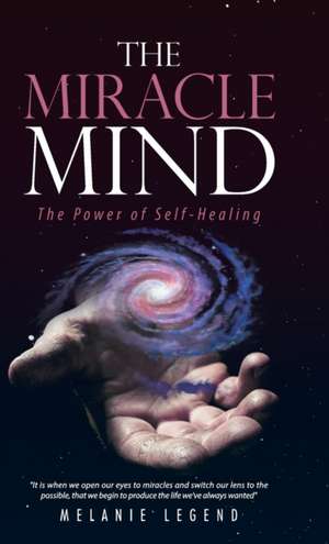 The Miracle Mind de Melanie Legend