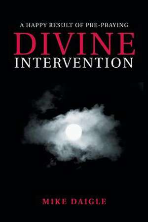 Divine Intervention de Daigle, Mike