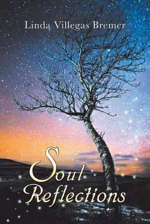 Soul Reflections de Bremer, Linda Villegas