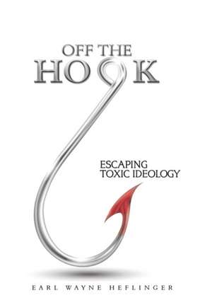 Off the Hook de Earl Wayne Heflinger