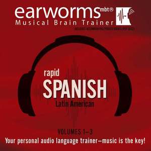 Rapid Spanish (Latin American), Volumes 1 - 3 de Earworms Learning