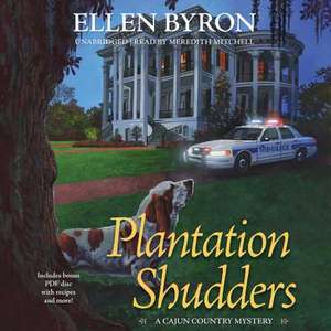 Plantation Shudders: A Cajun Country Mystery de Ellen Byron