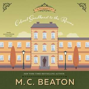 Colonel Sandhurst to the Rescue de M. C. Beaton