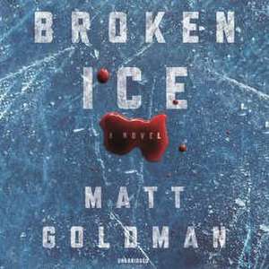 Broken Ice de Matt Goldman