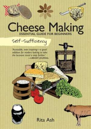 Self-Sufficiency: Cheese Making de Rita Ash
