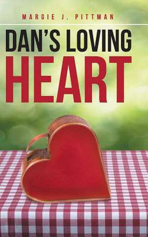 Dan's Loving Heart de Margie J. Pittman