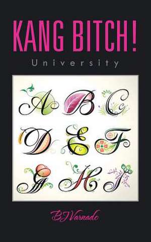 Kang Bitch!: University de BJ Varnado