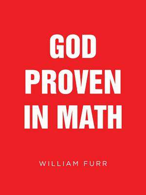 God Proven in Math de William Furr