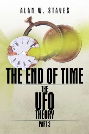 The End of Time de Alan W. Staves