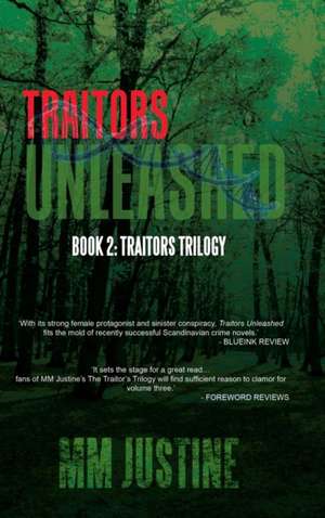Traitors Unleashed de M. M. Justine