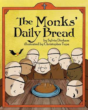 The Monks Daily Bread de Sylvia Dorham