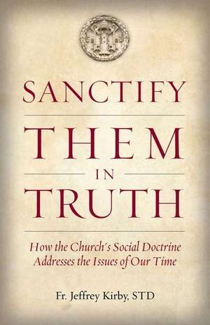 Sanctify Them in Truth de Jeffrey Kirby