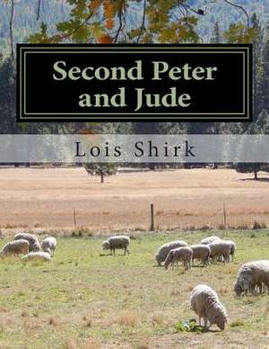 Second Peter and Jude de Lois M. Shirk