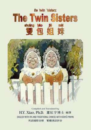 The Twin Sisters (Traditional Chinese) de H. y. Xiao Phd