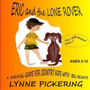 Eric and the Lone Rover de Lynne Pickering