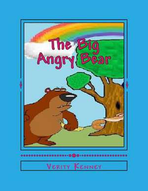 The Big Angry Bear de Verity Demelza Kenney