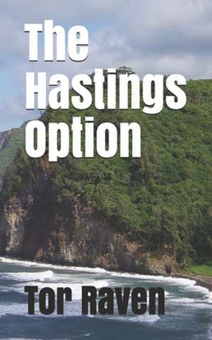 The Hastings Option de Tor Raven