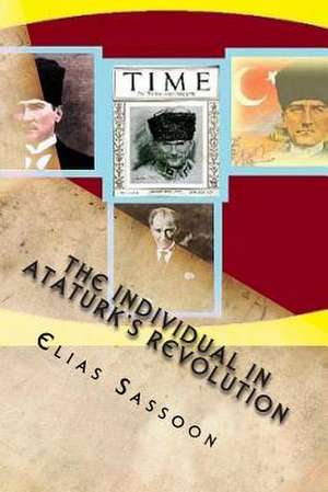 The Individual in Ataturk's Revolution de Elias Sassoon