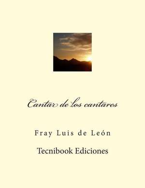 Cantar de Los Cantares de Fray Luis De Leon