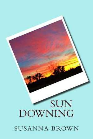 Sun Downing de Susanna Brown