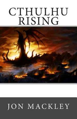 Cthulhu Rising de Jon Mackley