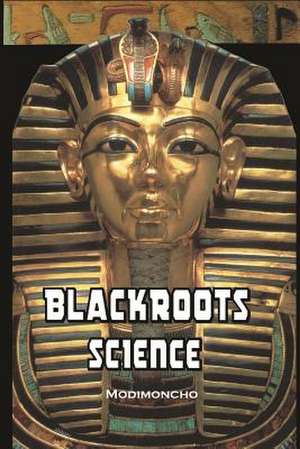 Blackroots Science de Modimoncho