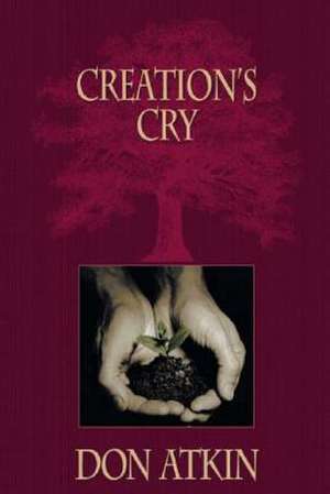 Creation's Cry de Don Atkin