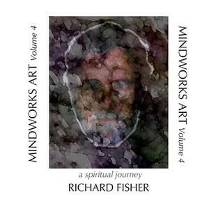 Mindworks Art, Volume 4 de Richard Fisher