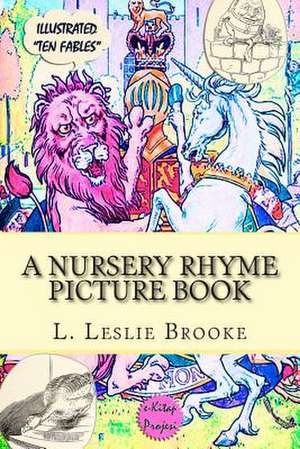 A Nursery Rhyme Picture Book de L. Leslie Brooke