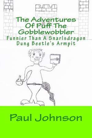 The Adventures of Puff the Gobblewobbler de Paul Johnson