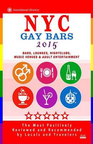 NYC Gay Bars 2015 de Robert D. Goldstein