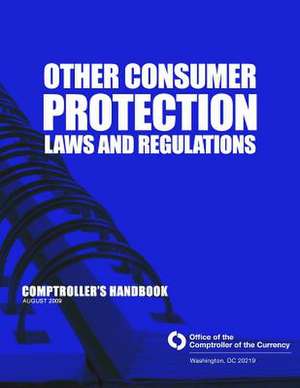 Other Consumer Protection Laws and Regulation de Comptroller of the Currency Administrato