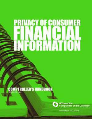 Privacy of Consumer Financial Information October 2011 de Office of the Comptroller of the Currenc