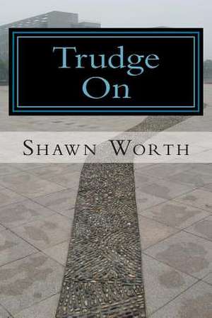 Trudge on de Shawn Worth