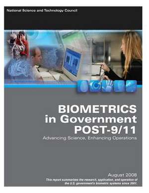 Biometrics in Government Post - 9/11 de National Science and Technology Council