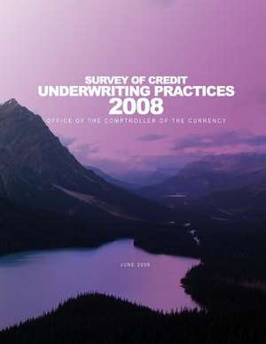 Survey of Credit Underwriting Practices 2008 de Office of the Comptroller of the Currenc