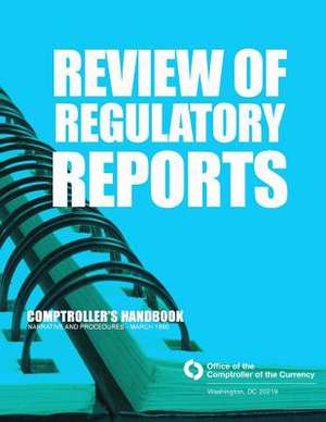 Review of Regulatory Reports de Comptroller of the Currency Administrato