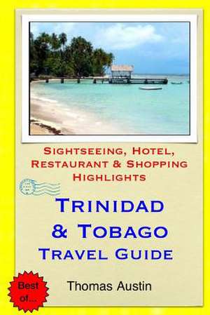 Trinidad & Tobago Travel Guide de Thomas Austin