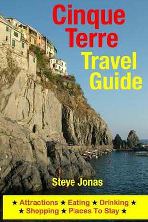 Cinque Terre Travel Guide de Steve MD Jonas