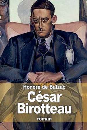 Cesar Birotteau de Honore De Balzac