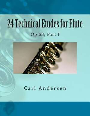 24 Technical Etudes for Flute de Carl Joachim Andersen